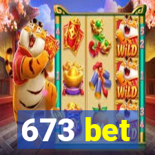 673 bet